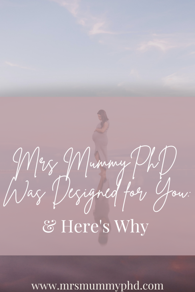 Mrs Mummy PhD Was Designed For You & Here's Why