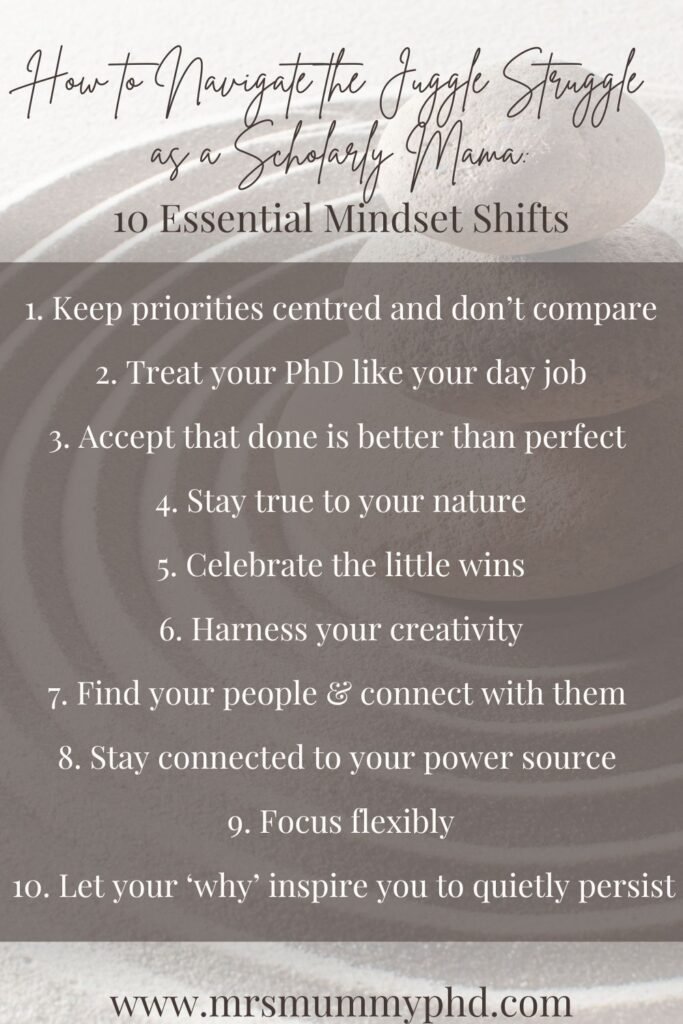 How to navigate the juggle struggle as a scholarly mama: 10 essential mindset shifts by Mrs Mummy PhD