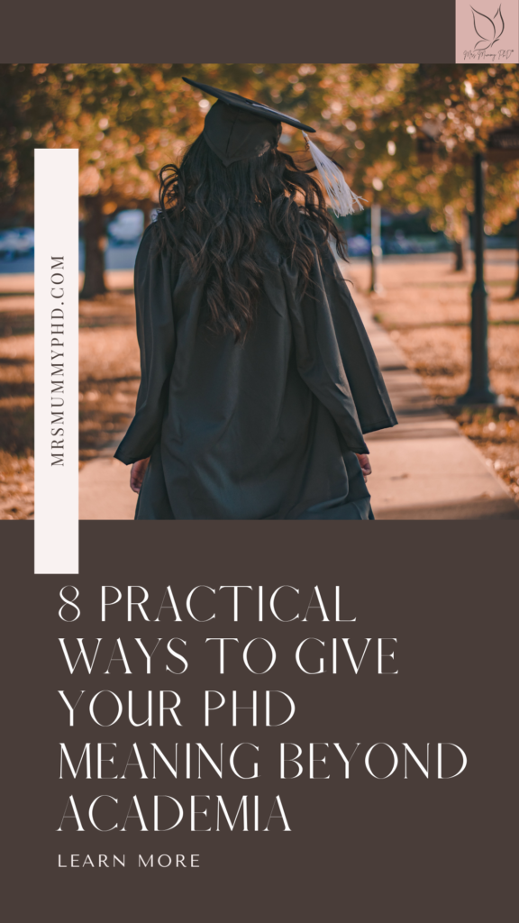 8 practical ways to give your PhD meaning beyond academia | Mrs Mummy PhD