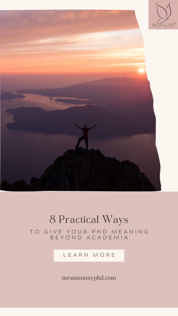 8 practical ways to give your PhD meaning beyond academia | Mrs Mummy PhD