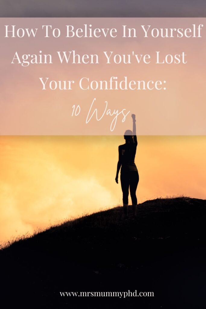 How to Believe in Yourself Again When You've Lost Your Confidence | Mrs Mummy PhD